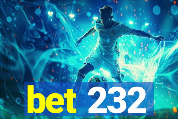 bet 232